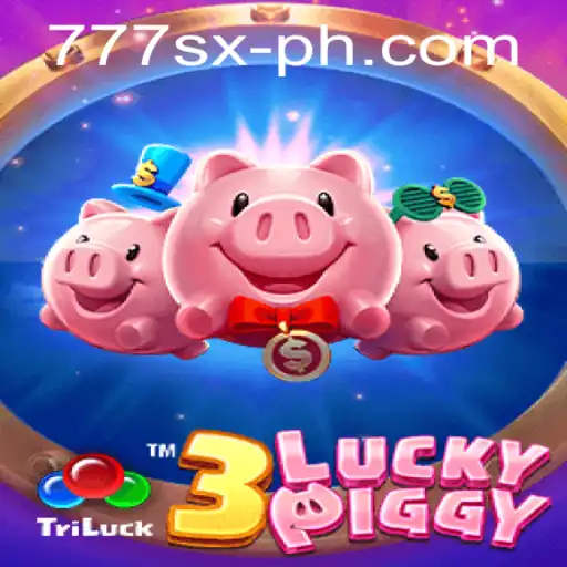 Exploring the Thrilling World of 3LUCKYPIGGY 777sx